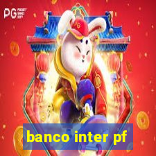 banco inter pf